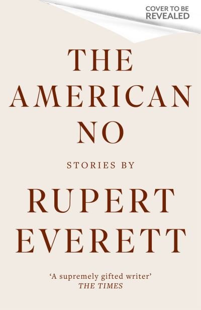 The American No - Rupert Everett - Books - Little, Brown - 9781408714188 - October 3, 2024