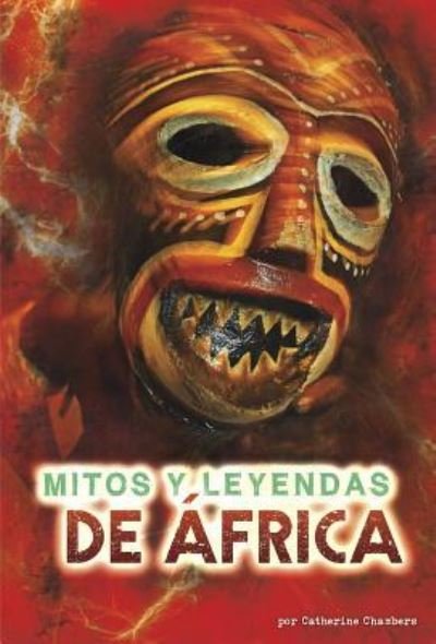 Cover for Catherine Chambers · Mitos Y Leyendas de Africa (Hardcover Book) (2019)