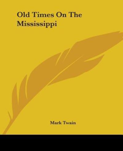 Cover for Mark Twain · Old Times on the Mississippi (Paperback Book) (2004)