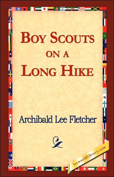 Cover for Archibald Lee Fletcher · Boy Scouts on a Long Hike (Hardcover Book) (2006)