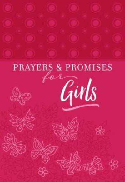 Prayers & Promises for Girls - Broadstreet Publishing - Kirjat - BroadStreet Publishing - 9781424554188 - keskiviikko 1. maaliskuuta 2017