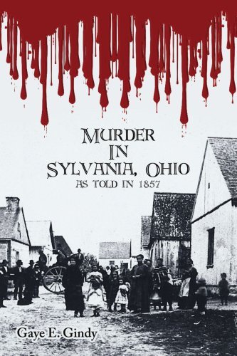 Cover for Gaye Gindy · Murder in Sylvania, Ohio: As Told in 1857 (Paperback Book) (2007)