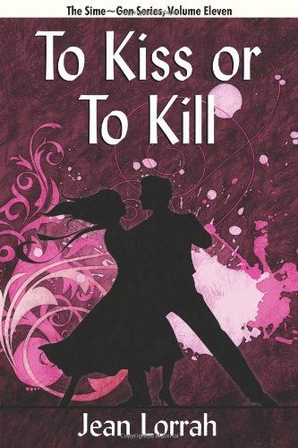 Cover for Jean Lorrah · To Kiss or to Kill (To Kiss or to Kill (Sime~gen, Book 11) (Paperback Book) (2011)