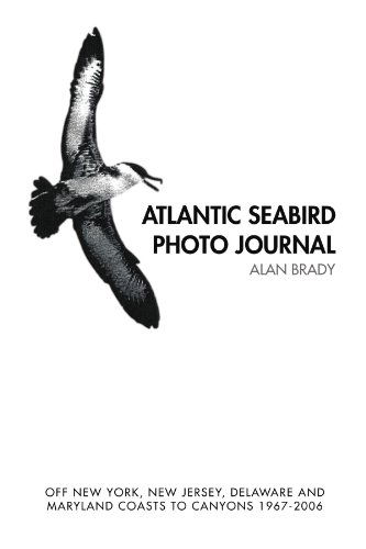 Cover for Alan Brady · Atlantic Seabird Photo Journal: off New York, New Jersey, Delaware and Maryland Coasts to Canyons 1967-2006 (Paperback Book) (2009)