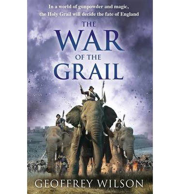 Cover for Geoffrey Wilson · The War of the Grail (Paperback Book) (2014)