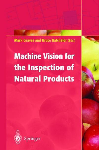 Cover for Mark Graves · Machine Vision for the Inspection of Natural Products (Paperback Book) [Softcover reprint of the original 1st ed. 2003 edition] (2013)