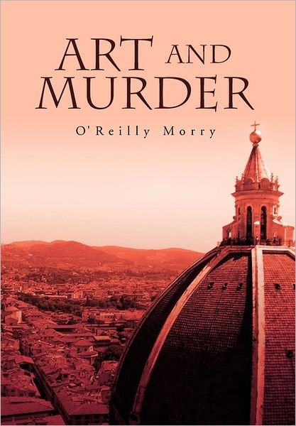 Cover for O\'reilly Morry · Art and Murder (Inbunden Bok) (2011)