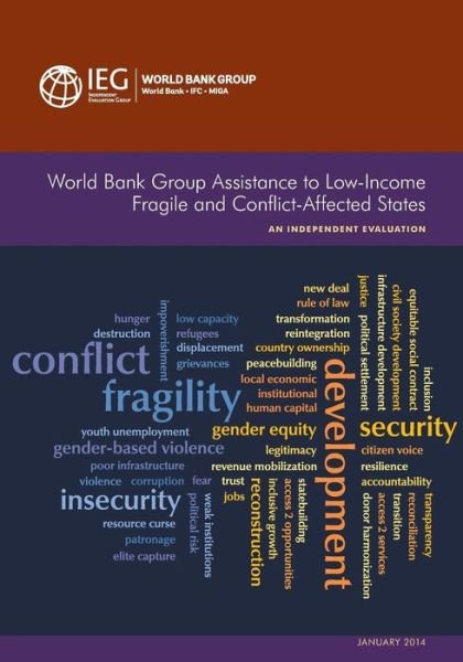 Cover for World Bank: Independent Evaluation Group · World Bank Group assistance to low-income fragile and conflict-affected states: an independent evaluation - Independent Evaluation Group studies (Paperback Bog) (2015)