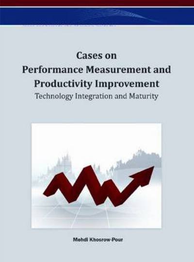 Cover for Mehdi Khosrow-pour · Cases on Performance Measurement and Productivity Improvement: Technology Integration and Maturity (Innbunden bok) (2012)