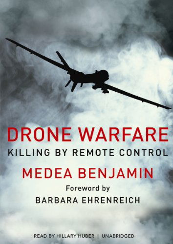 Cover for Medea Benjamin · Drone Warfare: Killing by Remote Control (Hörbuch (CD)) [Unabridged edition] (2012)