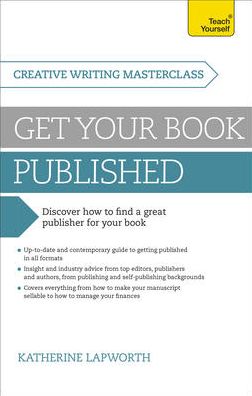 Cover for Katherine Lapworth · Masterclass: Get Your Book Published: Discover how to find a great publisher for your book (Paperback Book) (2014)