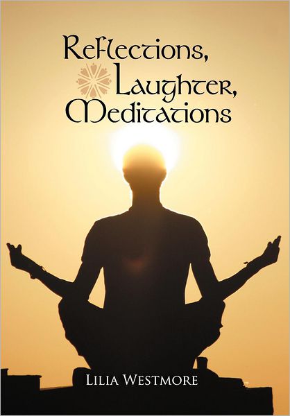 Cover for Lilia Westmore · Reflections, Laughter, Meditations (Hardcover Book) (2012)