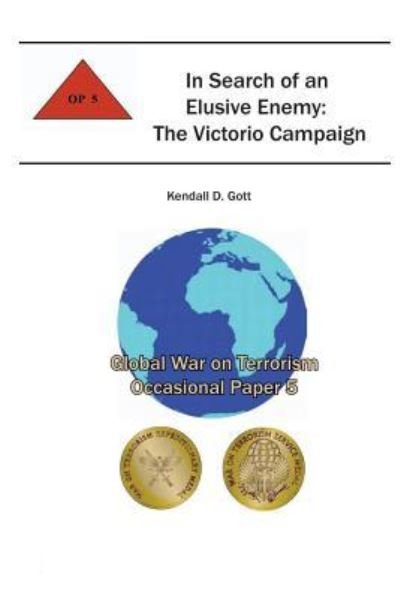 Cover for Kendall D Gott · In Search of an Elusive Enemy: the Victorio Campaign: Global War on Terrorism Occasional Paper 5 (Paperback Book) (2012)