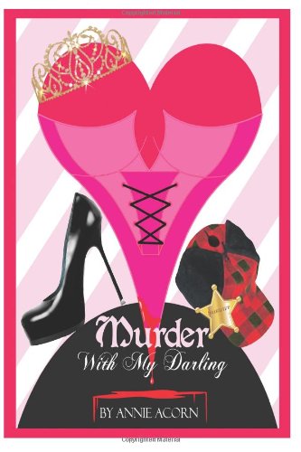 Cover for Annie Acorn · Murder with My Darling: a Bonnie Lou Mystery (Paperback Book) (2012)