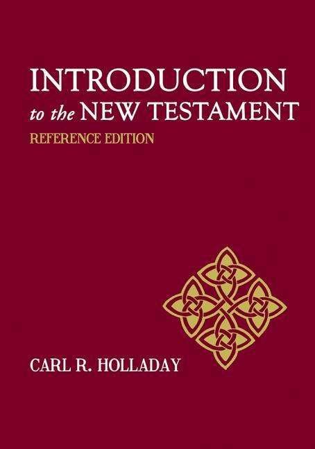 Cover for Carl R. Holladay · Introduction to the New Testament: Reference Edition (Paperback Book) (2017)