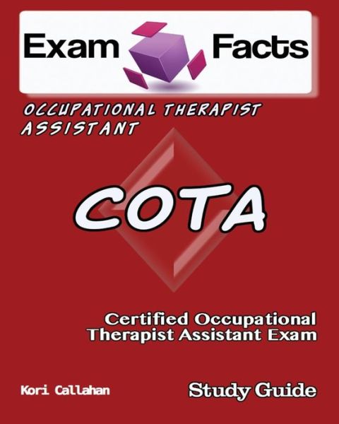 Cover for Kori Callahan · Exam Facts Cota Certified Occupational Therapist Assistant Exam: Nbcot Ota Certification Exam (Paperback Book) (2013)