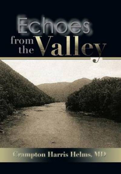 Cover for Crampton Harris Helms Md · Echoes from the Valley (Hardcover Book) (2013)