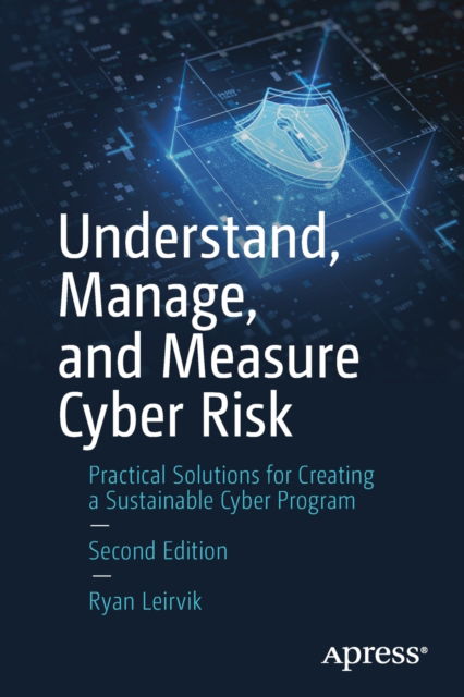 Cover for Ryan Leirvik · Understand, Manage, and Measure Cyber Risk®: Practical Solutions for Creating a Sustainable Cyber Program (Paperback Book) [2nd edition] (2023)