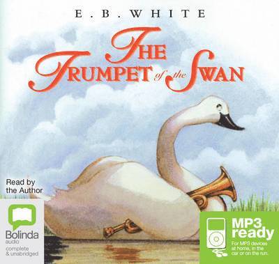 Cover for E.B. White · The Trumpet of the Swan (Audiobook (MP3)) [Unabridged edition] (2015)