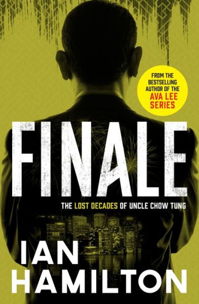 Cover for Ian Hamilton · Finale: The Lost Decades of Uncle Chow Tung - The Lost Decades of Uncle Chow Tung (Paperback Book) (2022)