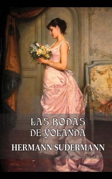 Cover for Hermann Sudermann · Las Bodas De Yolanda (Paperback Book) (2013)