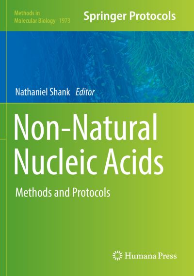 Cover for Non-Natural Nucleic Acids: Methods and Protocols - Methods in Molecular Biology (Paperback Book) [2019 edition] (2020)