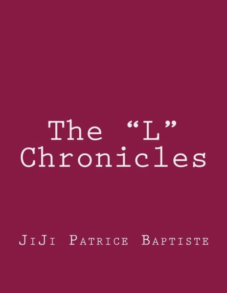 Cover for Jiji Patrice Baptiste · The L Chronicles (Paperback Book) (2013)