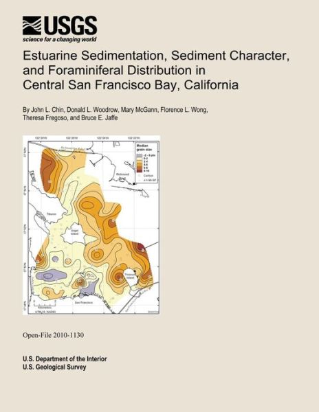 Cover for U.s. Department of the Interior · Estuarine Sedimentation, Sediment Character, and Foraminiferal Distribution in Central San Francisco Bay, California (Pocketbok) (2014)