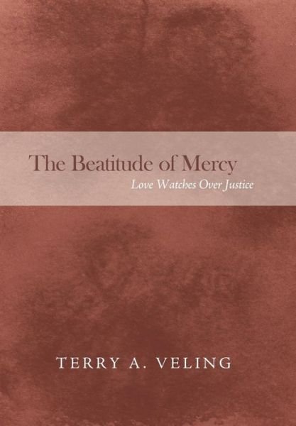 Cover for Terry a Veling · The Beatitude of Mercy: Love Watches over Justice (Paperback Book) (2015)