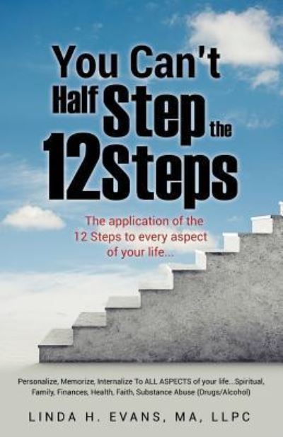 Cover for Linda H Evans Ma Llpc · You Can't Half Step the 12 Steps (Paperback Book) (2017)