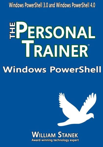 Cover for Wiliam Stanek · Windows Powershell: the Personal Trainer for Windows Powershell 3.0 and Windows Powershell 4.0 (Paperback Book) (2014)