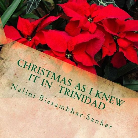 Cover for Nalini Bissambhar-sankar · Christmas As I Knew It in Trinidad: Trini Christmas is De Best (Paperback Book) (2014)