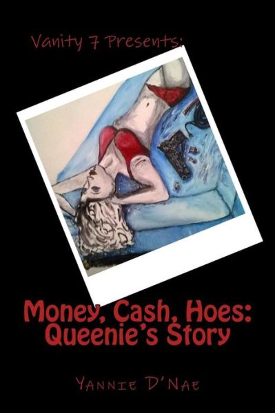 Cover for Yannie D\'nae · Money, Cash, Hoes: Queenie's Story (Paperback Book) (2014)