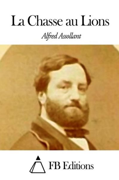 Cover for Alfred Assollant · La Chasse Au Lions (Paperback Bog) (2014)