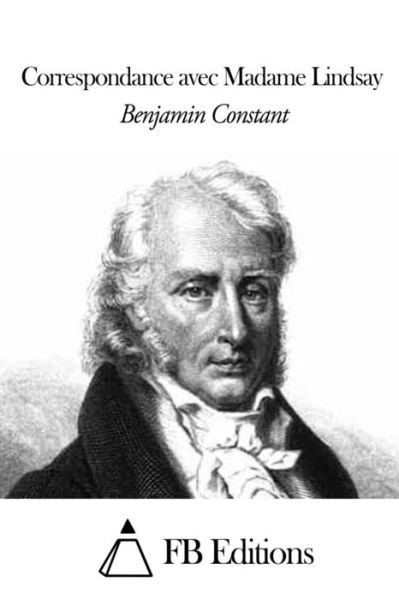 Cover for Benjamin Constant · Correspondance Avec Madame Lindsay (Paperback Book) (2015)