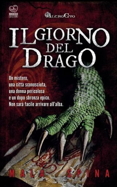 Cover for Mala Spina · Il Giorno Del Drago: Nel Cuore Della Citta' Vecchia (Taschenbuch) (2015)