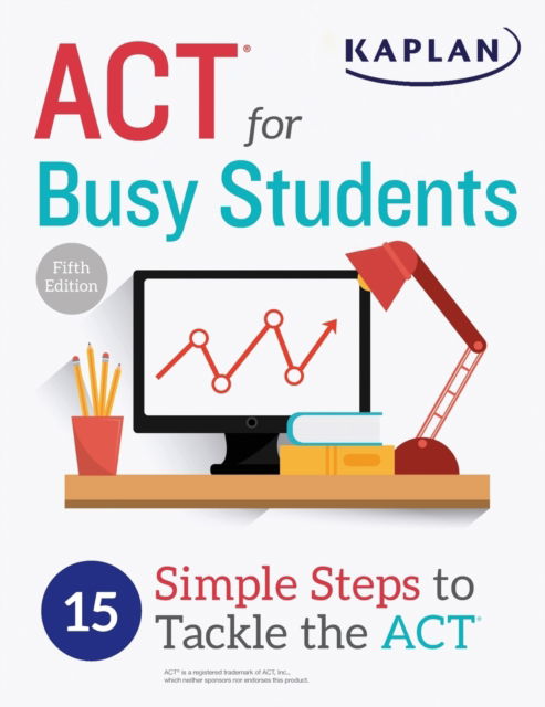 Cover for Kaplan Test Prep · ACT for Busy Students : 15 Simple Steps to Tackle the ACT (Paperback Book) (2017)