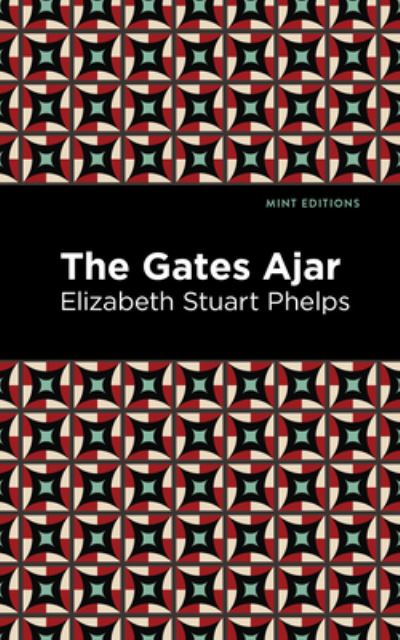 Cover for Elizabeth Stuary Phelps · The Gates Ajar - Mint Editions (Hardcover Book) (2022)