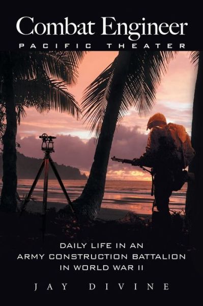 Cover for Jay Divine · Combat Engineer, Pacific Theater (Pocketbok) (2016)