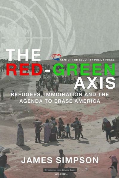 Cover for James Simpson · The Red-green Axis: Refugees, Immigration and the Agenda to Erase America (Paperback Book) (2015)