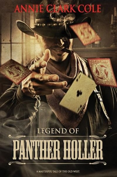 Cover for Annie Clark Cole · Legend of Panther Holler: a Masterful Tale of the Old West (Taschenbuch) (2015)