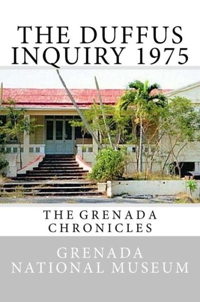 Cover for Grenada National Museum · The Duffus Inquiry 1975 : The Grenada Chronicles (Taschenbuch) (2016)