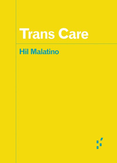 Cover for Hil Malatino · Trans Care - Forerunners: Ideas First (Taschenbuch) (2020)
