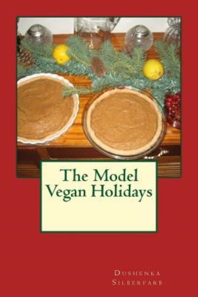 Cover for Dushenka Silberfarb · The Model Vegan Holidays (Paperback Bog) (2015)