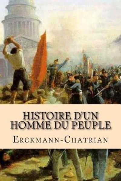 Cover for Erckmann- Chatrian · Histoire d'un homme du peuple (Paperback Bog) (2015)