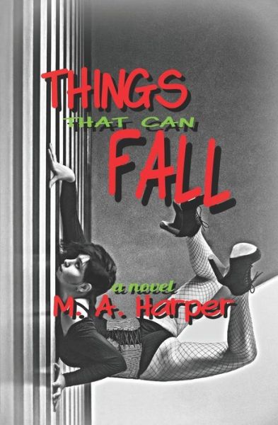 Cover for M A Harper · Things That Can Fall (Paperback Book) (2017)