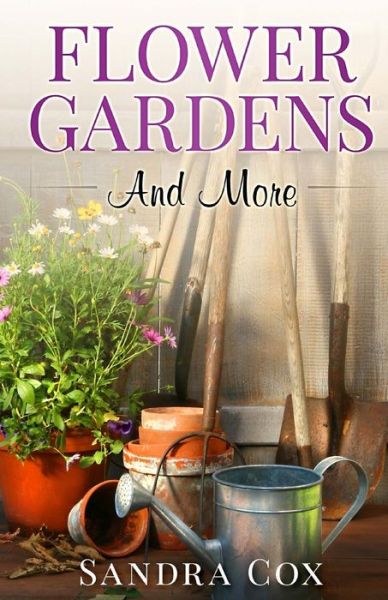 Cover for Sandra Cox · Flower Gardens And More (Paperback Book) (2016)