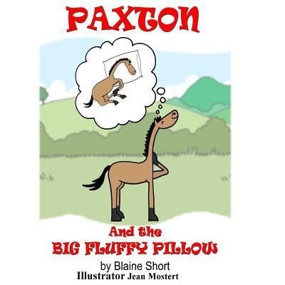 Cover for Blaine L Short · Paxton and The Big Fluffy Pillow (Paperback Book) (2012)