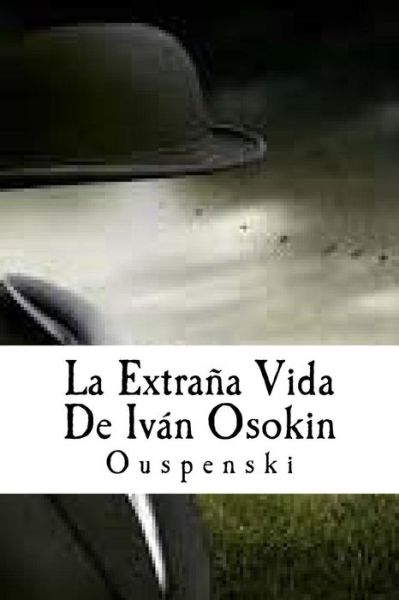 Cover for Ouspenski · La Extrana Vida De Ivan Osokin (Paperback Book) (2016)