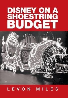 Cover for Levon Miles · Disney on a Shoestring Budget (Hardcover bog) (2017)
